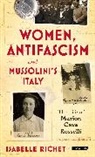 Isabelle Richet, Isabelle (Universite Paris Diderot-Paris 7 Richet, Richet Isabelle - Women, Antifascism and Mussolini's Italy