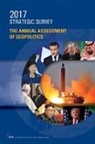 The International Institute for Strategic Studies, The International Institute for Strategic Studies, The International Institute for Strategic Studies (IISS), The International Institute for Strategic Studies (IISS), The International Institute of Strategic Studies (IISS) - Strategic Survey 2017
