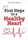 Simon Atkins - First Steps to a Healthy Heart
