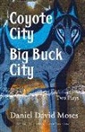Daniel David Moses - Coyote City / Big Buck City