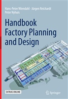 Pet Nyhuis, Peter Nyhuis, Jürge Reichardt, Jürgen Reichardt, Hans-Pete Wiendahl, Hans-Peter Wiendahl - Handbook Factory Planning and Design