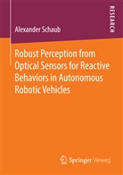 Alexander Schaub - Robust Perception from Optical Sensors for Reactive Behaviors in Autonomous Robotic Vehicles