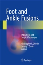 Christopher P. Chiodo, Christophe P Chiodo, Christopher P Chiodo, Jeremy T. Smith, T Smith, T Smith - Foot and Ankle Fusions