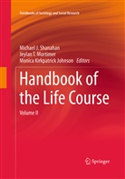 Monica Kirkpatrick Johnson, Jeylan T. Mortimer, Michael J. Shanahan, Jeyla T Mortimer, Jeylan T Mortimer - Handbook of the Life Course