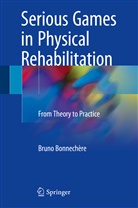 Bruno Bonnechère - Serious Games in Physical Rehabilitation