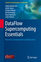 Nenad Korolija, Dejan Markovic, Veljk Milutinovic, Veljko Milutinovic, Luka Petrovic, Jako Salom... - DataFlow Supercomputing Essentials