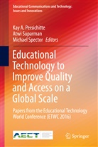 Kay Persichitte, Kay A. Persichitte, Michael Spector, Atw Suparman, Atwi Suparman - Educational Technology to Improve Quality and Access on a Global Scale