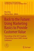 Nin Krey, Nina Krey, Rossi, Rossi, Patricia Rossi - Back to the Future: Using Marketing Basics to Provide Customer Value