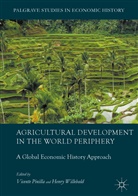 Vicent Pinilla, Vicente Pinilla, Willebald, Willebald, Henry Willebald - Agricultural Development in the World Periphery