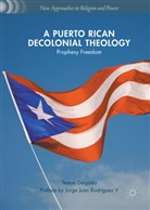 Teresa Delgado - A Puerto Rican Decolonial Theology