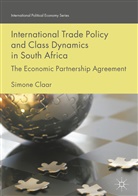 Simone Claar - International Trade Policy and Class Dynamics in South Africa