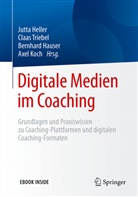 Bernhard Hauser, Jutta Heller, Axel Koch, Claas Triebel - Digitale Medien im Coaching