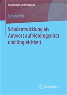 Simone Pilz - Schulentwicklung als Antwort auf Heterogenität und Ungleichheit