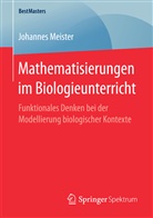 Johannes Meister - Mathematisierungen im Biologieunterricht