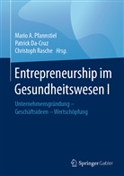 Patric Da-Cruz, Patrick Da-Cruz, Mario A. Pfannstiel, Christoph Rasche - Entrepreneurship im Gesundheitswesen. Bd.1