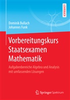 Domini Bullach, Dominik Bullach, Johannes Funk - Vorbereitungskurs Staatsexamen Mathematik