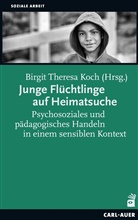 Birgit Th. Koch, Birgit Theresa Koch, Birgi Theresa Koch, Birgit Theresa Koch - Junge Flüchtlinge auf Heimatsuche