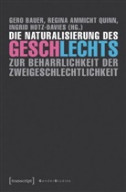 Regin Ammicht Quinn, Regina Ammicht Quinn, Regina Ammicht-Quinn, Gero Bauer, Hotz-Davies, Ingrid Hotz-Davies - Die Naturalisierung des Geschlechts