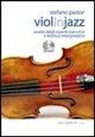 Stefano Pastor - Violinjazz analisi degli aspetti esecutivi e tecnico-interpretativi. Con CD Audio