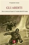 Reginaldo M. Giuliani - Gli arditi. Breve storia dei reparti d'assalto della terza armata