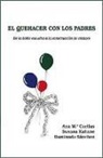 Ana María Caellas, Susana Kahane, Iluminada Sánchez - El quehacer con los padres : de la doble escucha a la construcción de enlaces