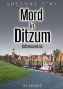 Susanne Ptak - Mord in Ditzum. Ostfrieslandkrimi