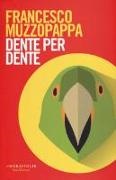 Francesco Muzzopappa - Dente per dente