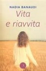 Nadia Banaudi - Vita e riavvita