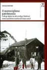 Stefano Morosini - Il meraviglioso patrimonio. I rifugi alpini in Alto Adige/Südtirol come questione nazionale (1914-1972)