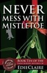 Edie Claire - Never Mess with Mistletoe