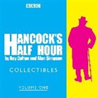 Ray Galton, Ray/ Full Cast (COR)/ Simpson Galton, Roy Galton, Alan Simpson, Full Cast, Full Cast... - Hancock's Half Hour Collectibles: Volume 1 (Hörbuch)