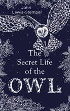 John Lewis-Stempel - The Secret Life of the Owl