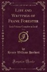 Henry William Herbert - Life and Writings of Frank Forester, Vol. 2
