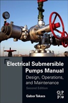 Gabor Takacs, Gabor (Professor Takacs, Takacs Gabor - Electrical Submersible Pumps Manual