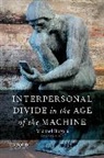 Michael Bugeja, Michael J. Bugeja - Interpersonal Divide in the Age of the Machine
