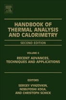 Sergey Vyazovkin, Sergey (EDT)/ Koga Vyazovkin, Nobuyoshi Koga, Christoph Schick, Sergey Vyazovkin - Handbook of Thermal Analysis and Calorimetry