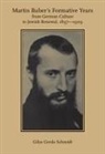Gilya Gerda Schmidt - Martin Buber's Formative Years
