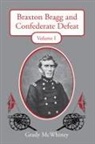 Grady Mcwhiney - Braxton Bragg and Confederate Defeat