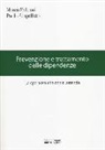 Marco Baleani, Paolo Scapellato - Prevenzione e trattamento delle dipendenze. La speranza che non si arrende
