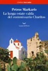 Petros Markaris - La lunga estate calda del commissario Charitos