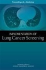 Erin Balogh, Board On Health Care Services, Health And Medicine Division, National Academies Of Sciences Engineeri, National Academies of Sciences Engineering and Medicine, National Cancer Policy Forum - Implementation of Lung Cancer Screening