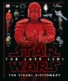 DK, Pablo Hidalgo - Star Wars the Last Jedi Visual Dictionary