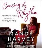 Mark Atteberry, Mandy Harvey, Mandy/ Atteberry Harvey, Mandy Harvey - Sensing the Rhythm (Audio book)