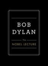 Bob Dylan - The Nobel Lecture