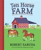 Robert Sabuda, Robert/ Sabuda Sabuda, Robert Sabuda - Ten Horse Farm