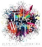 Juan Felipe Herrera, Juan Felipe/ Herrera Herrera, Juan Felipe Herrera - Jabberwalking