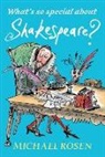 Sarah Nayler, Michael Rosen, Michael/ Nayler Rosen - What's So Special About Shakespeare?