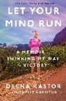 Michelle Hamilton, Deena Kastor, Deena Hamilton Kastor - Let Your Mind Run