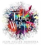 Juan Felipe Herrera, Juan Felipe/ Herrera Herrera, Juan Felipe Herrera - Jabberwalking
