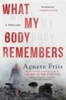 Agnete Friis, Lindy Falk Van Rooyen - What My Body Remembers